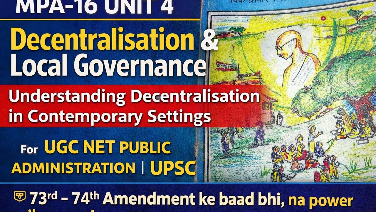 MPA16 Decentralisation&Local Governance|Unit4 Understanding Decentralisation in Contemporary Setting