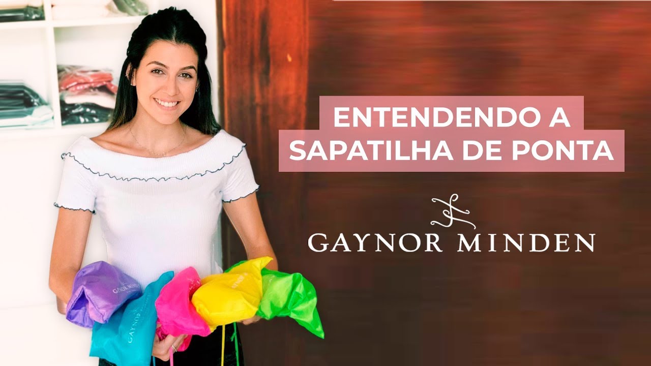 Entendendo a Sapatilha de Ponta Gaynor Minden