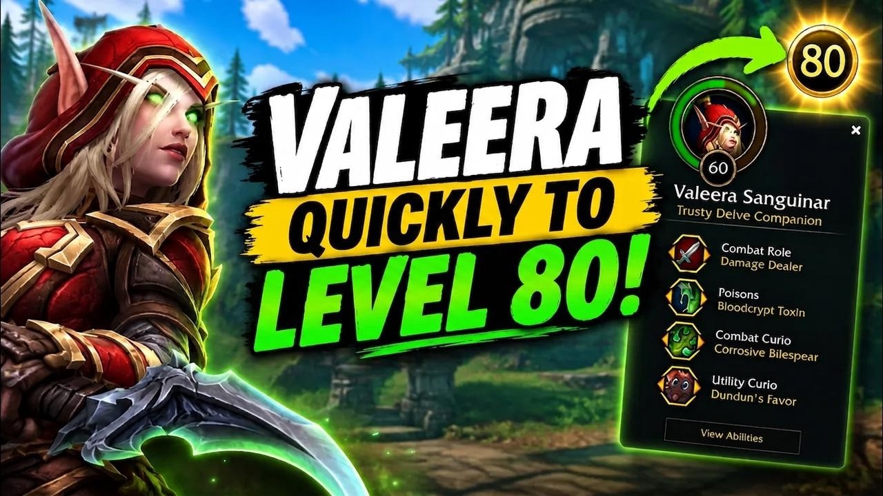 Fastest Way to Level Up the Delve Companion Valeera to 80 in Patch 12.1