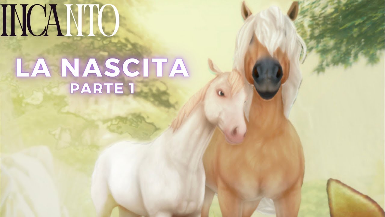 Incanto – La Nascita (Parte 1) Star Stable