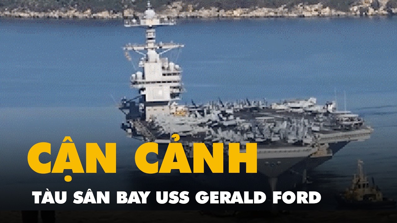 Cận cảnh tàu sân bay USS Gerald Ford đến bờ biển Israel, ông Trump cảnh báo dùng vũ lực với Iran
