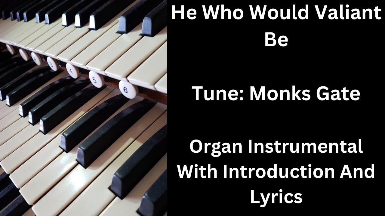 He Who Would Valiant Be - Organ Instrumental With Introduction And Lyrics