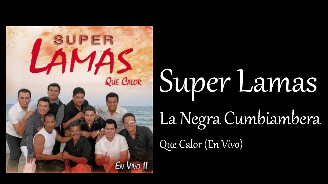 Super Lamas - La Negra Cumbiambera