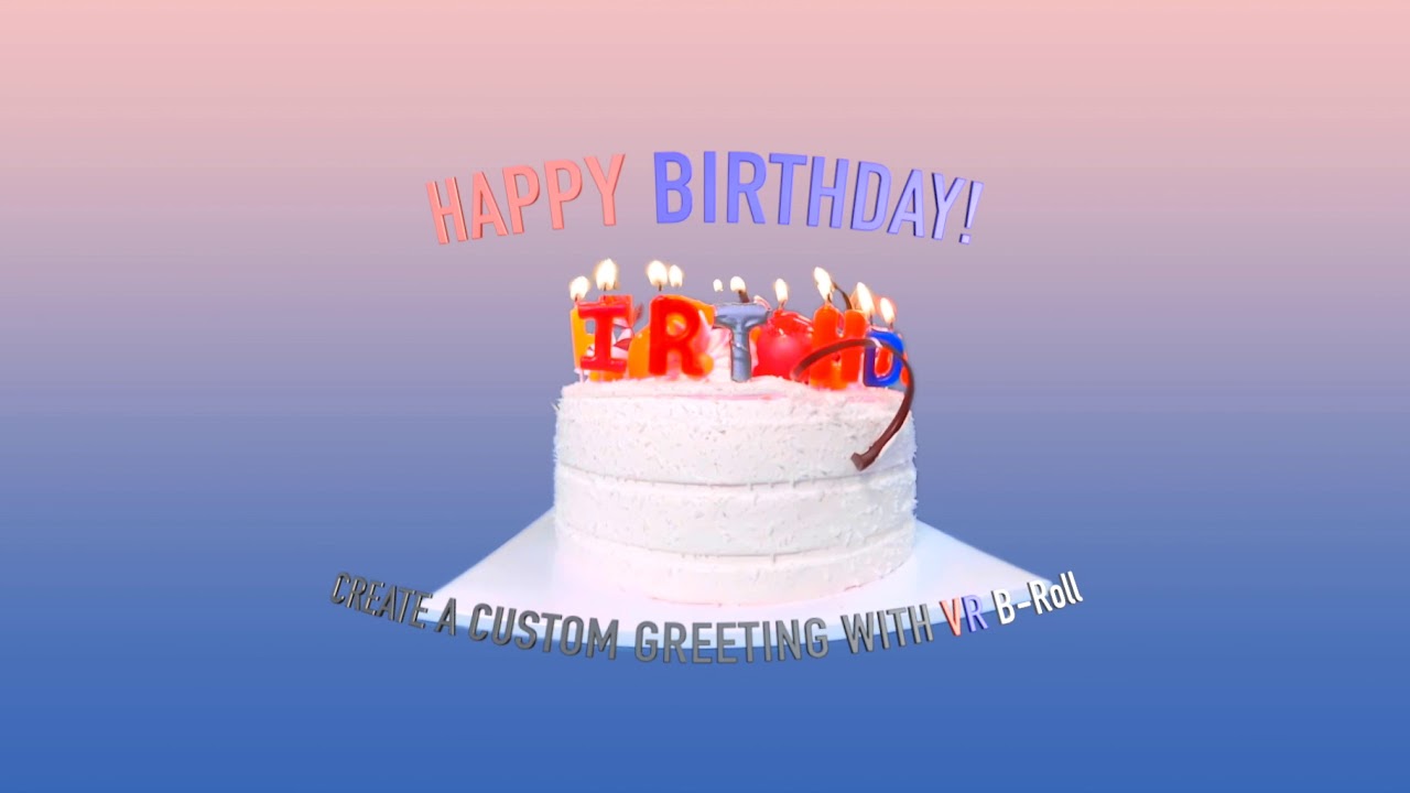 Virtual Reality (360 VR)  Happy Birthday With Cake!