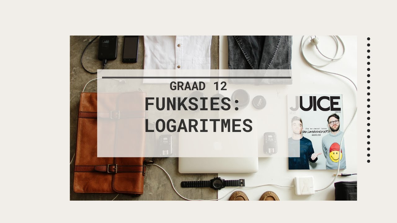 Graad 12 Funksies #5: Logaritmes