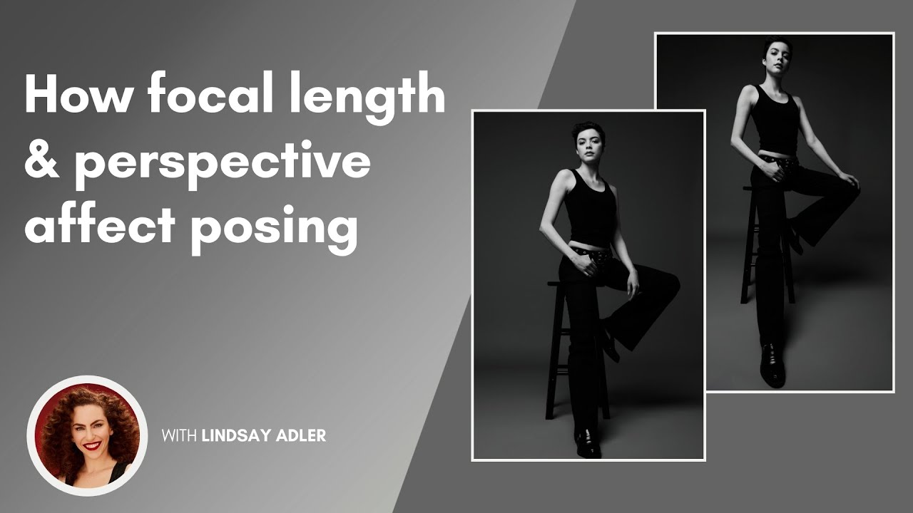 How focal length & perspective affect posing