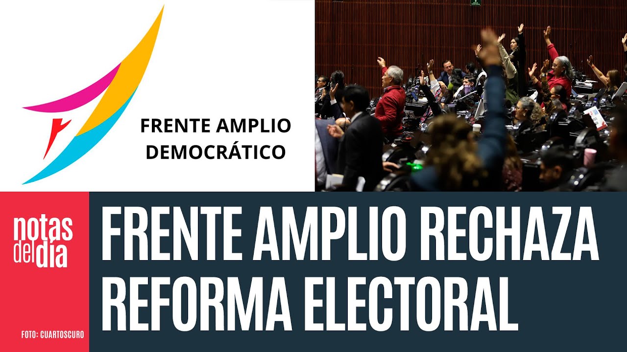 Nuevo “Frente Democrático”... de las cenizas de 2024. Va contra la Reforma Electoral