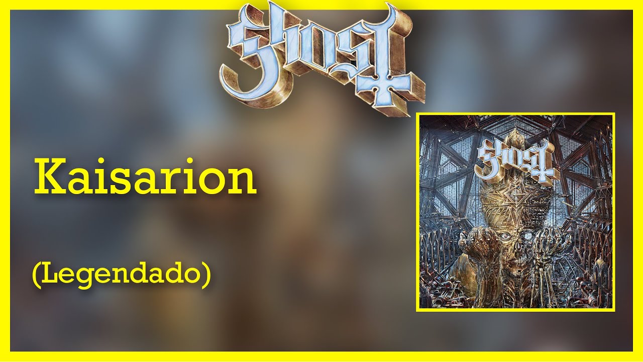Ghost - Kaisarion (Tradução em Português)