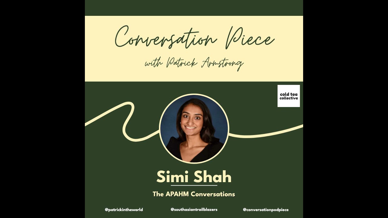 Simi Shah: The APAHM Conversations