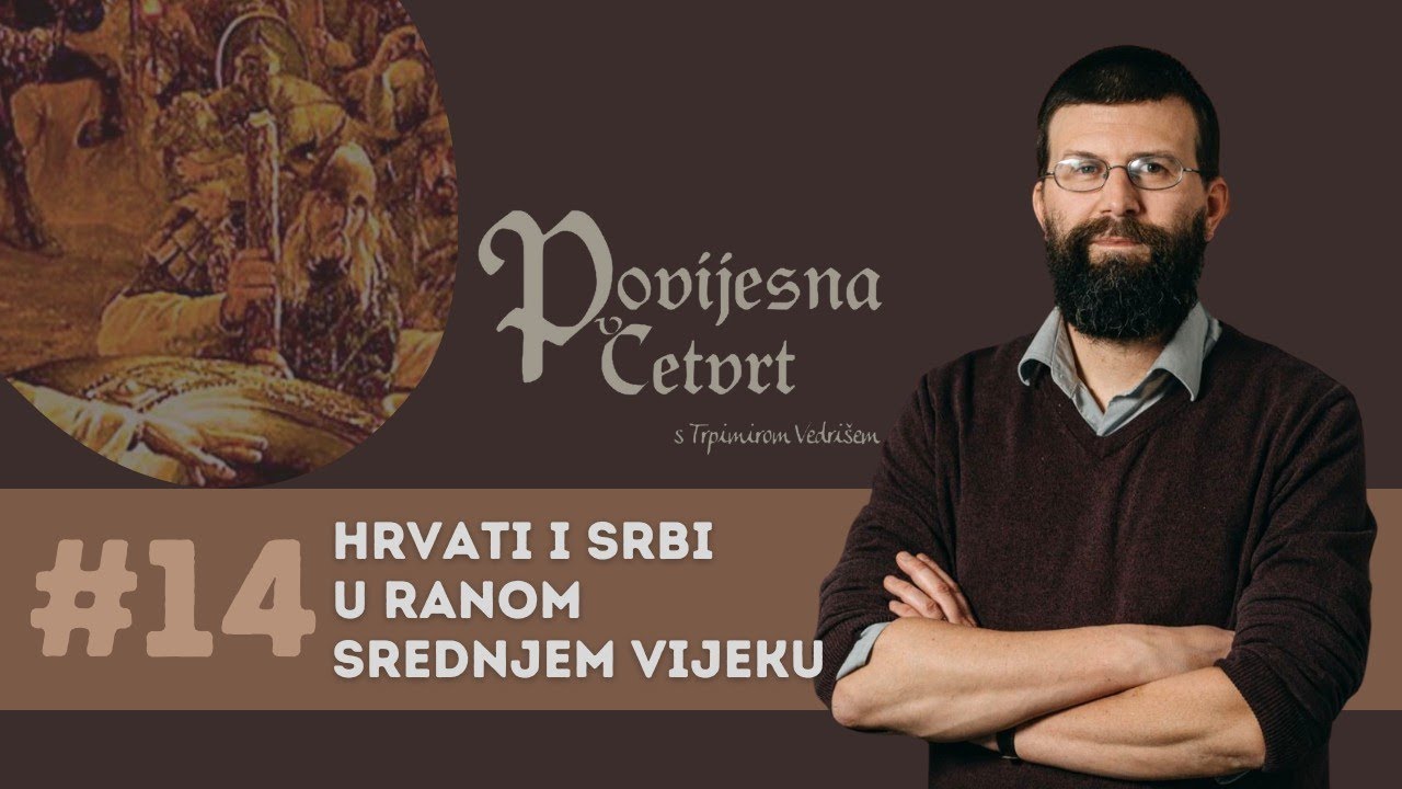 Povijesna četvrt #14: Hrvati i Srbi u ranom srednjem vijeku