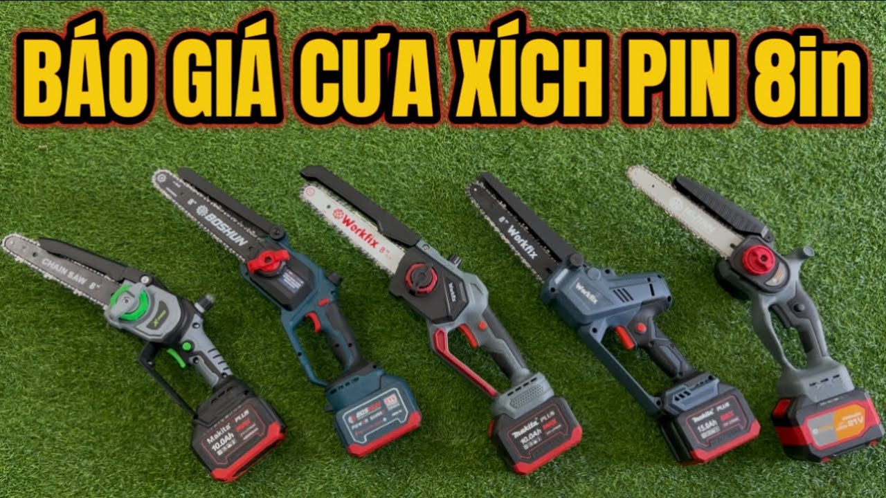 Review Chi Tiết Và Báo Giá Công Khai 5 Mẫu Cưa Xích Pin 8in Lam Dài 24cm Cao Cấp