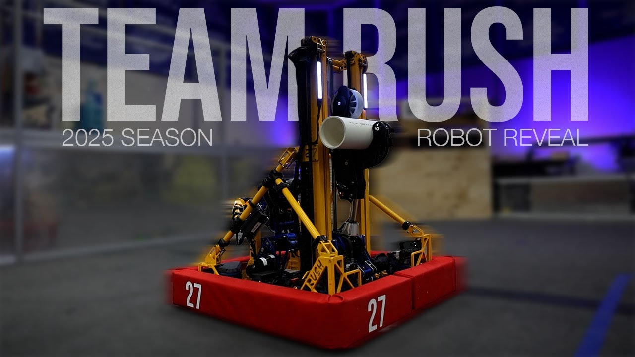 FRC 27 Team RUSH 2025 Robot Reveal