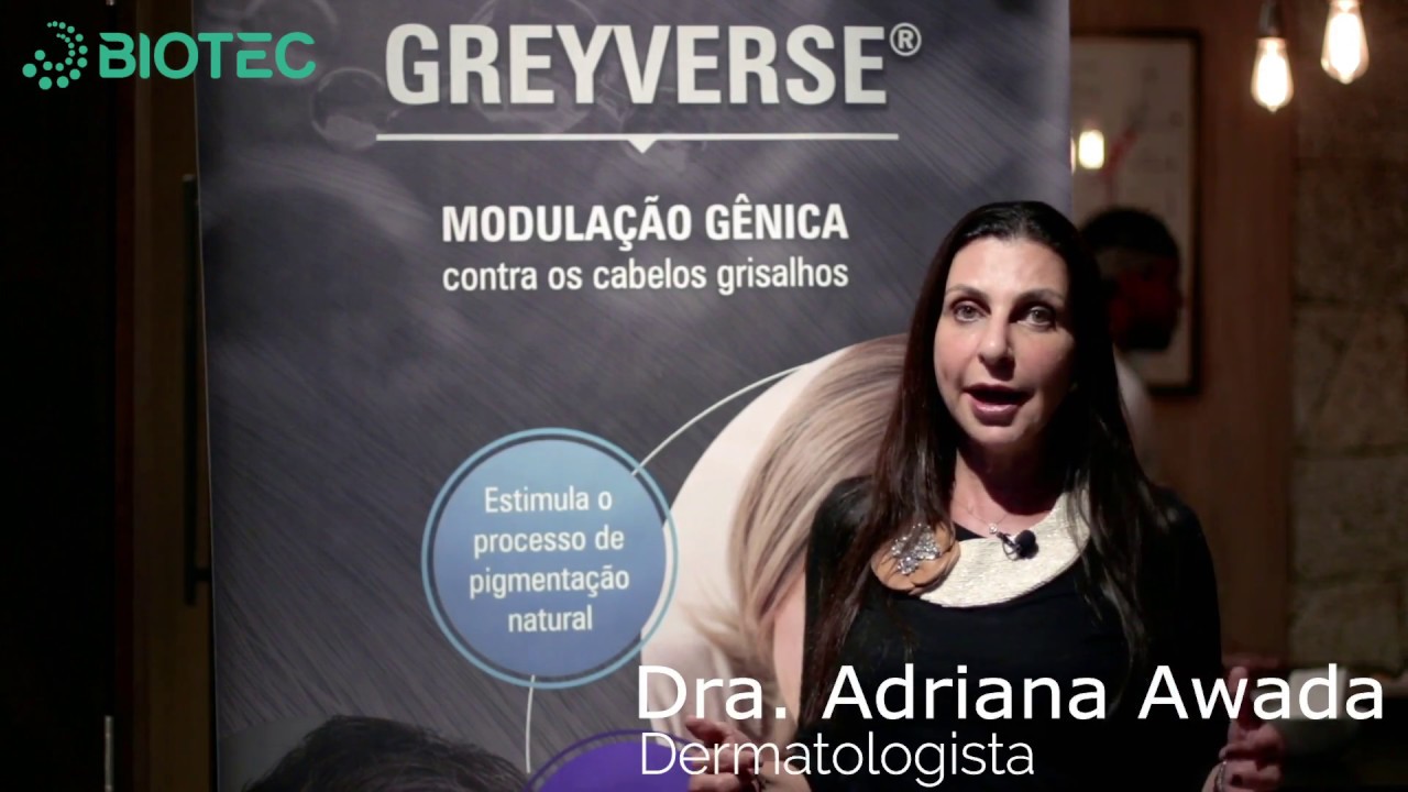 Lan&ccedil;amento de GreyVerse&reg; - Modula&ccedil;&atilde;o g&ecirc;nica dos cabelos grisalhos (Dra. Adriana Awada)