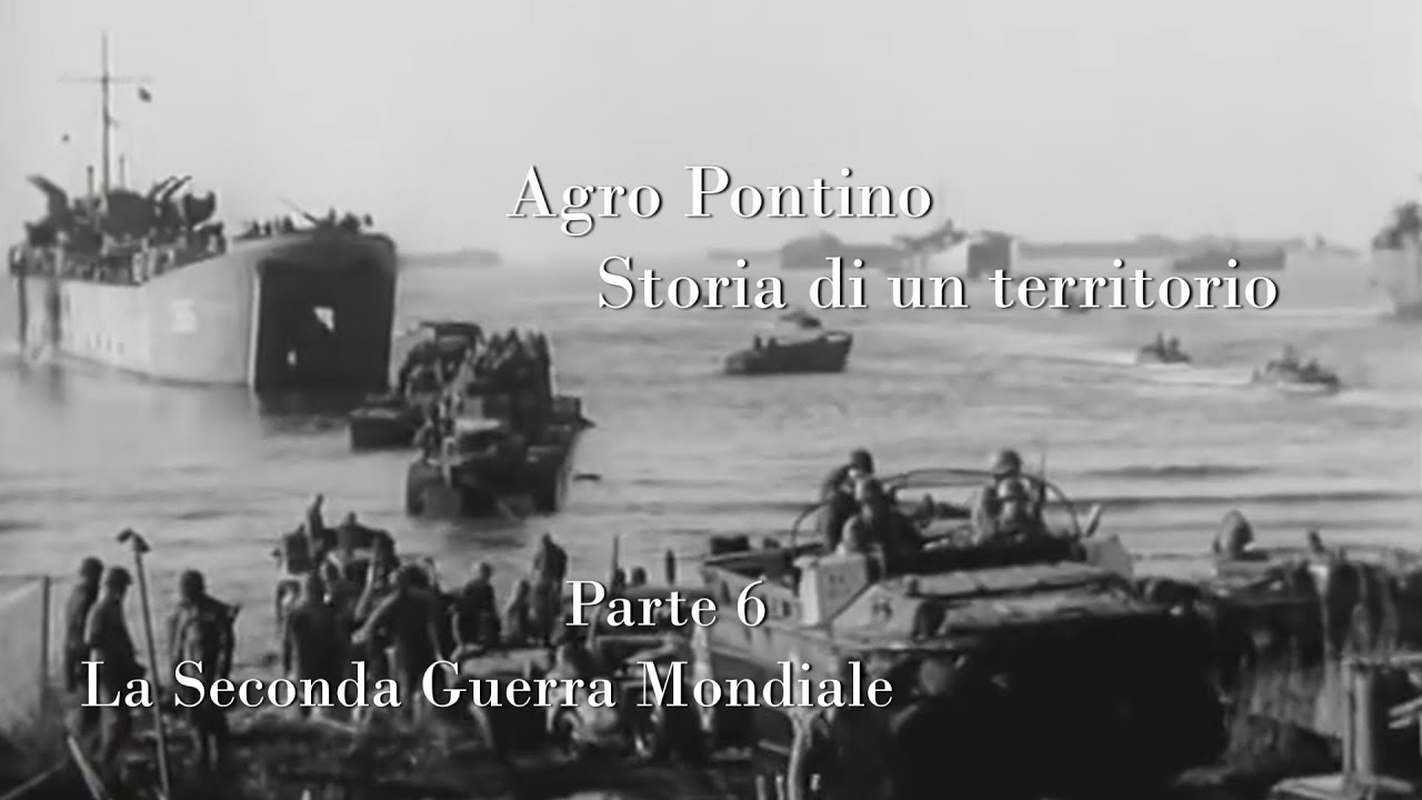 Agro Pontino - Parte 6 - La Seconda Guerra Mondiale