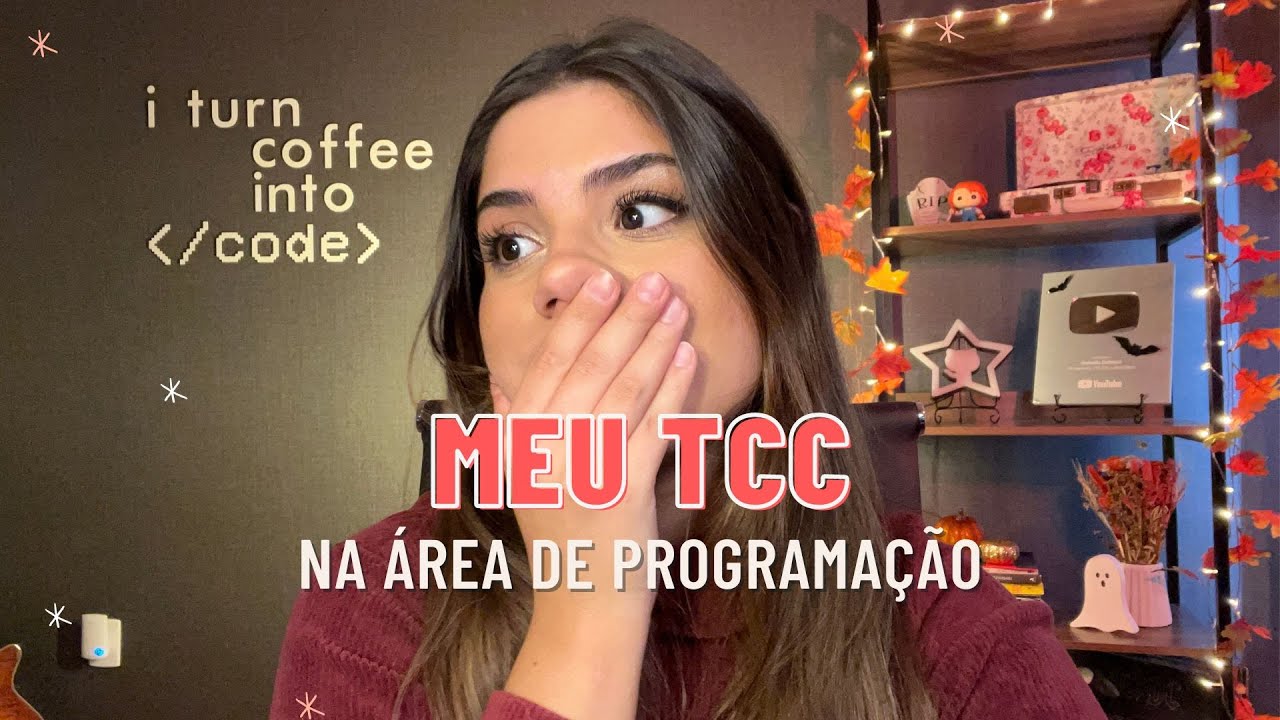 Desenvolvendo meu TCC - explicação, definindo o tema e orientadora (pt 1)