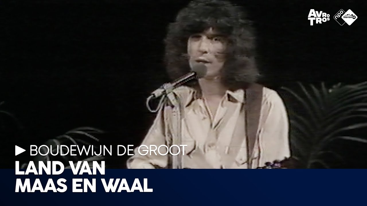Boudewijn de Groot - Land van Maas en Waal - Op Volle Toeren