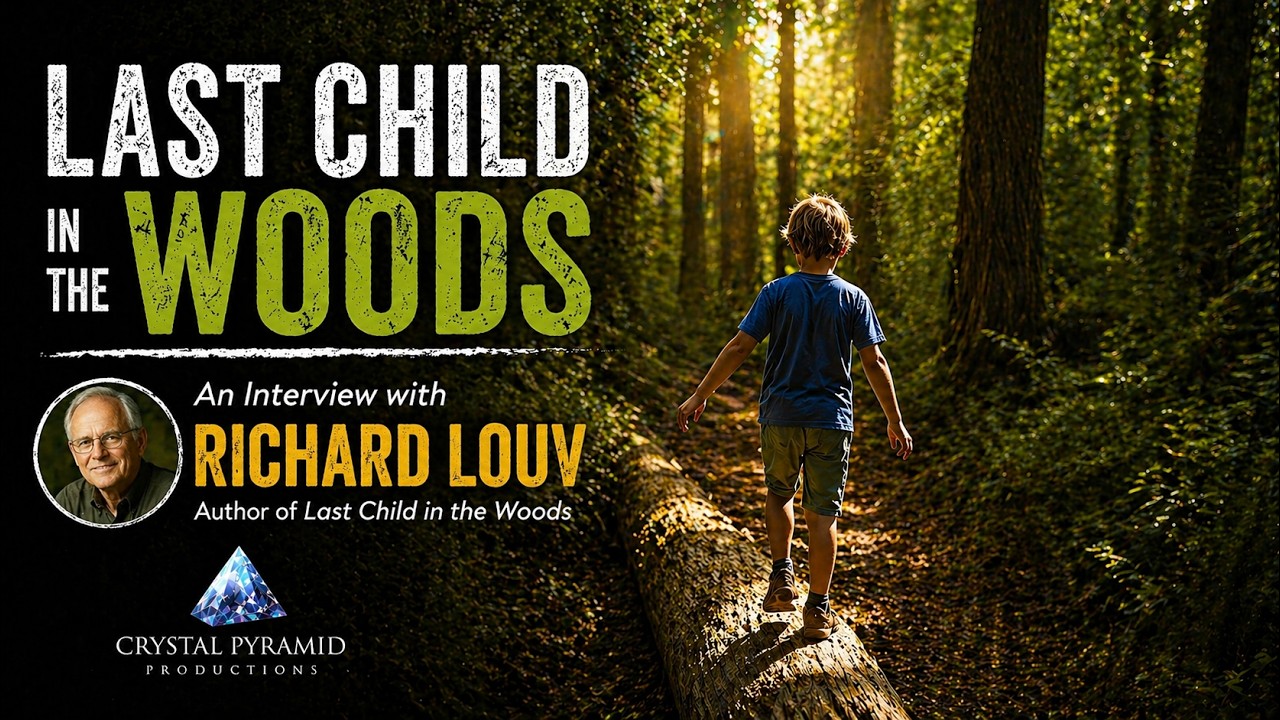 Last Child in the Woods - Richard Louv on Nature Deficit Disorder