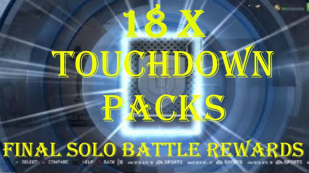 FINAL SOLO BATTLE REWARDS with a twist...18 TOUCHDOWN PACKS and bonus 94-96 pack. BIG PULLS!!