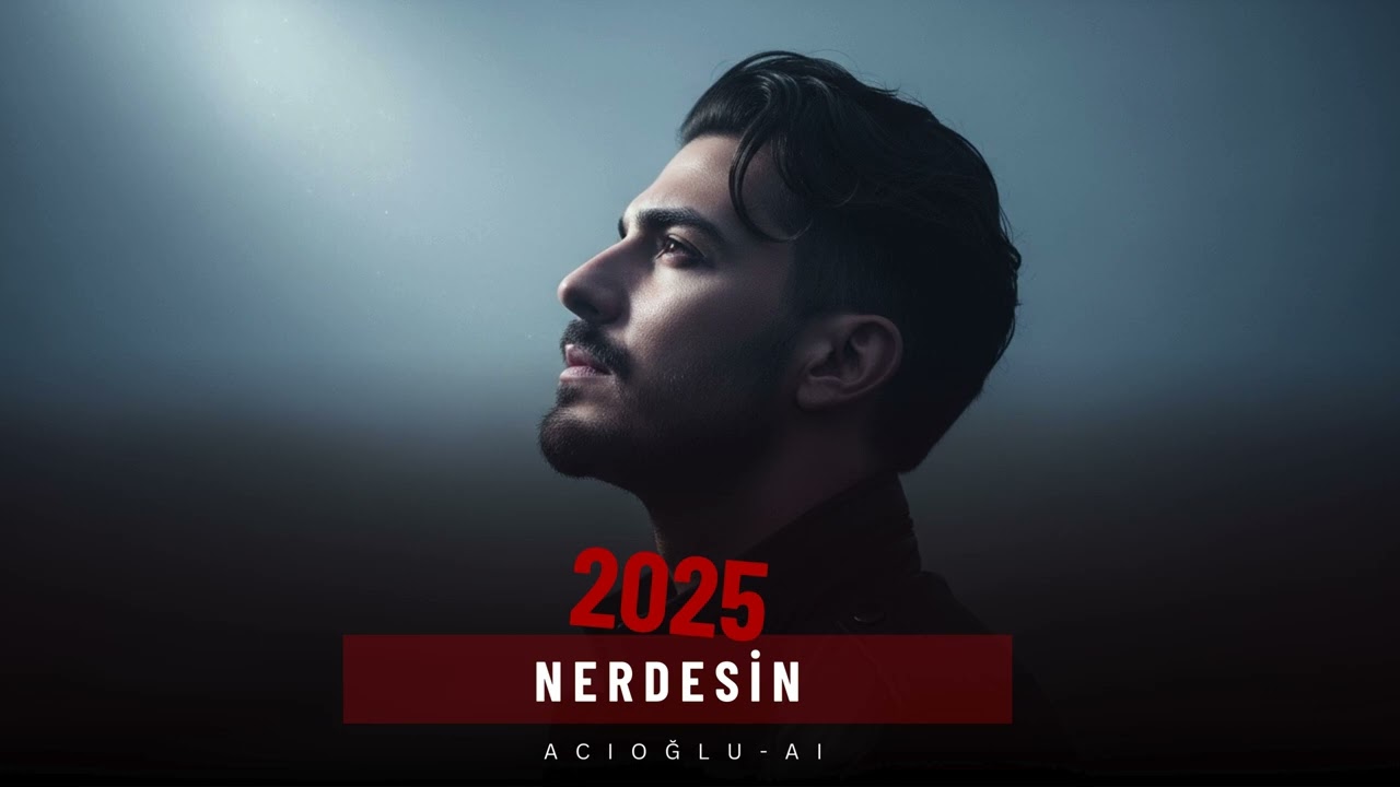 Nerdesin  - ACIOĞLU-AI  [ 2025 ] Offical  Music 