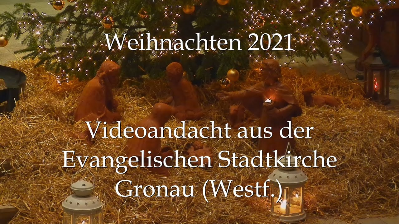 Weihnachten 2021 - Videoandacht aus der Evangelischen Stadtkirche Gronau (Westf.)