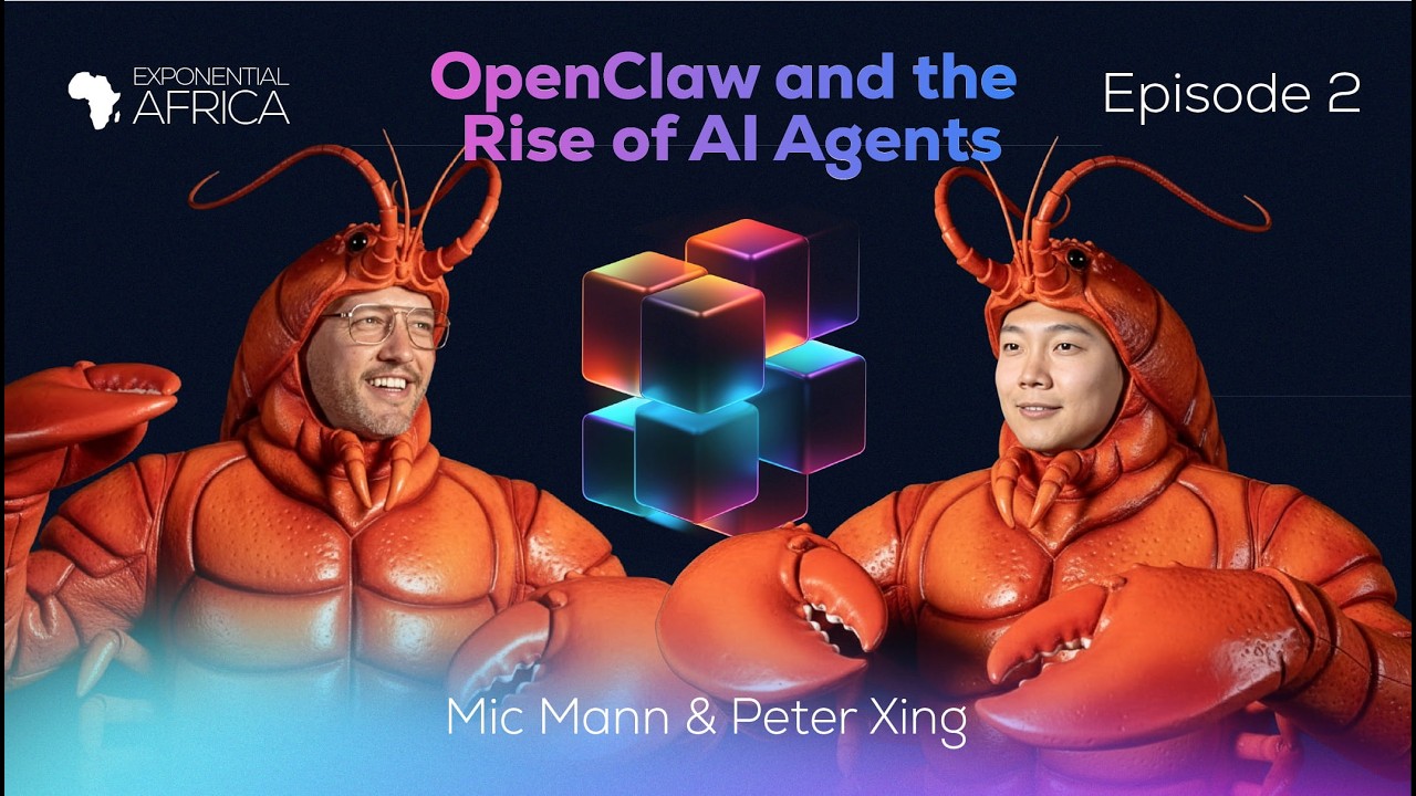 OpenClaw and the Rise of AI Agents | Peter Xing with Mic Mann | Exponential Africa