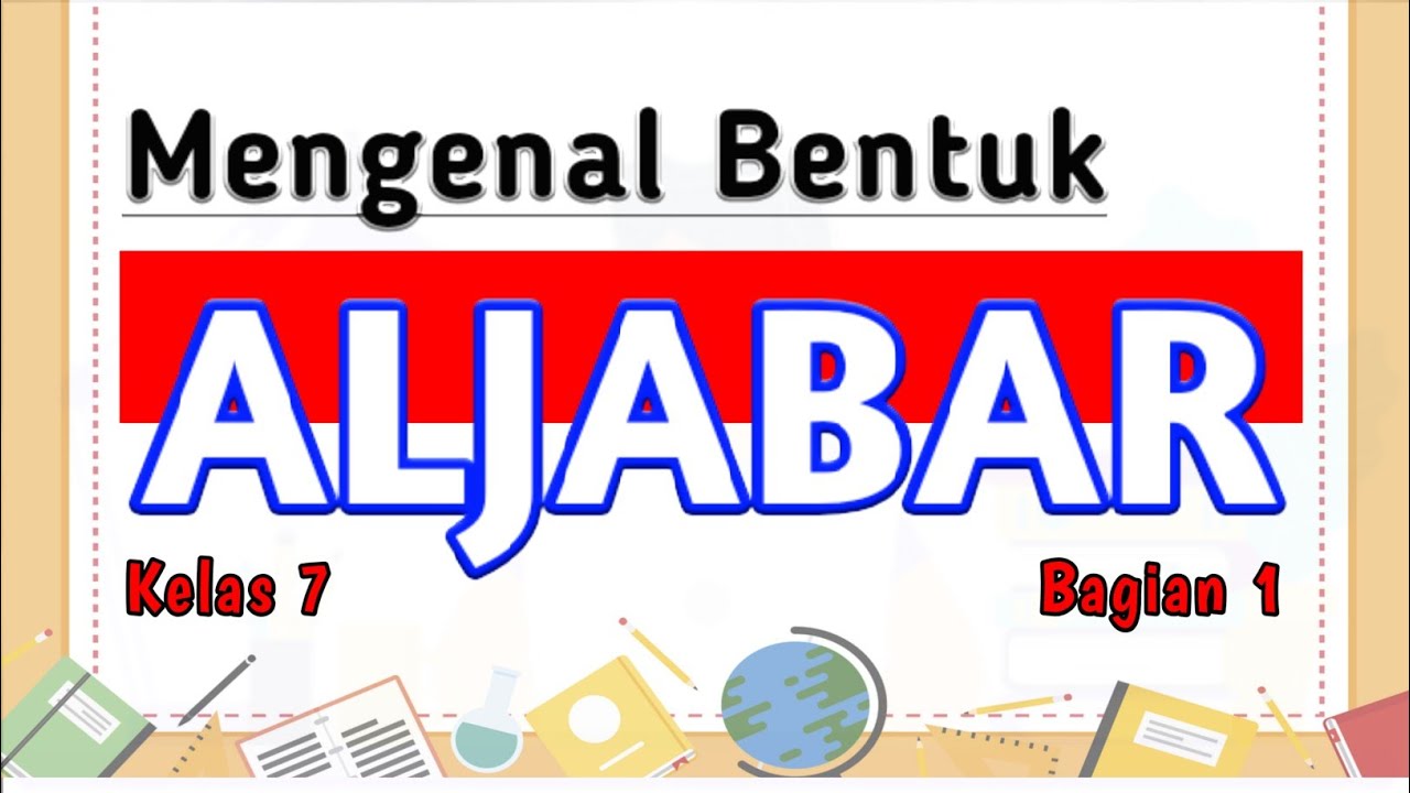Aljabar (1) | Mengenal Bentuk Aljabar | Matematika Kelas 7