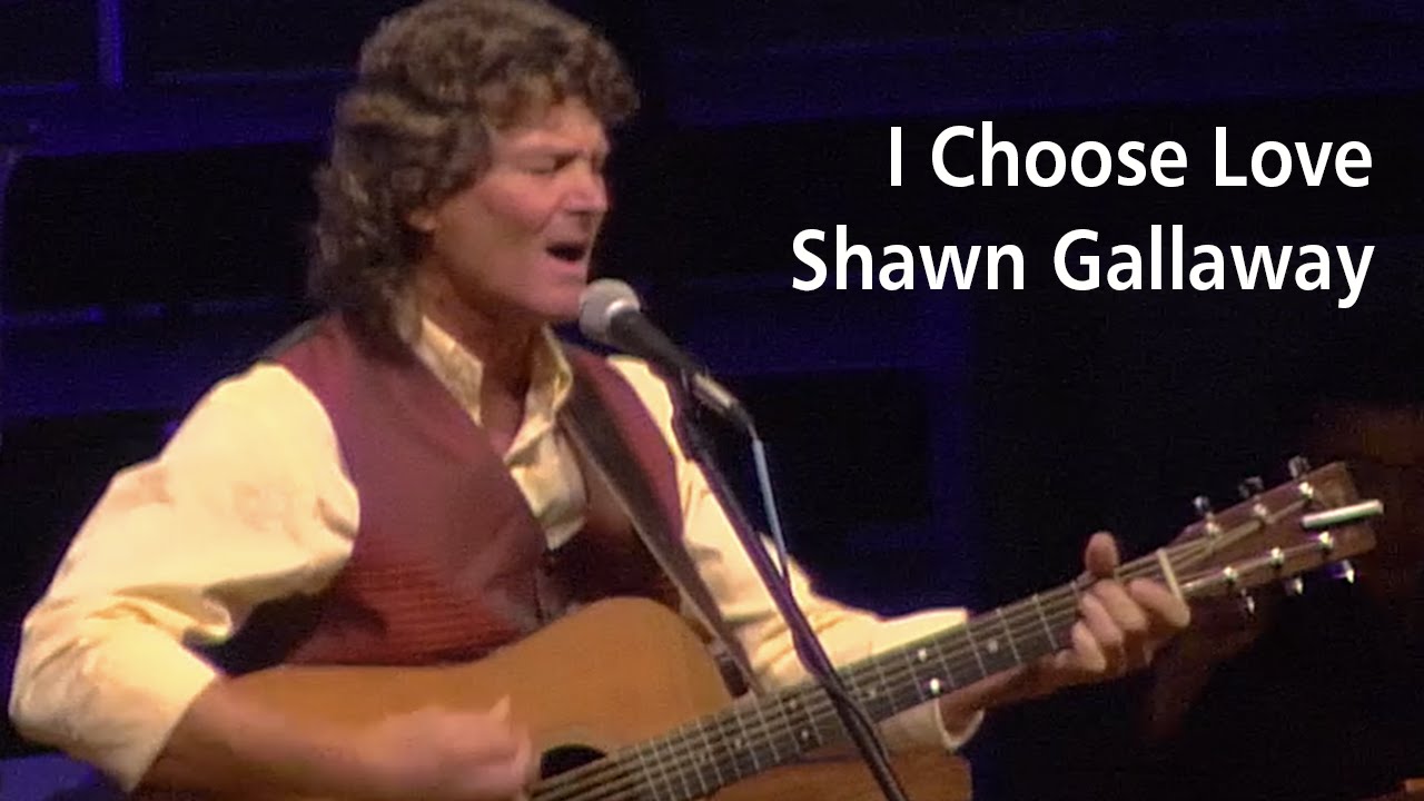 I Choose Love - Shawn Gallaway