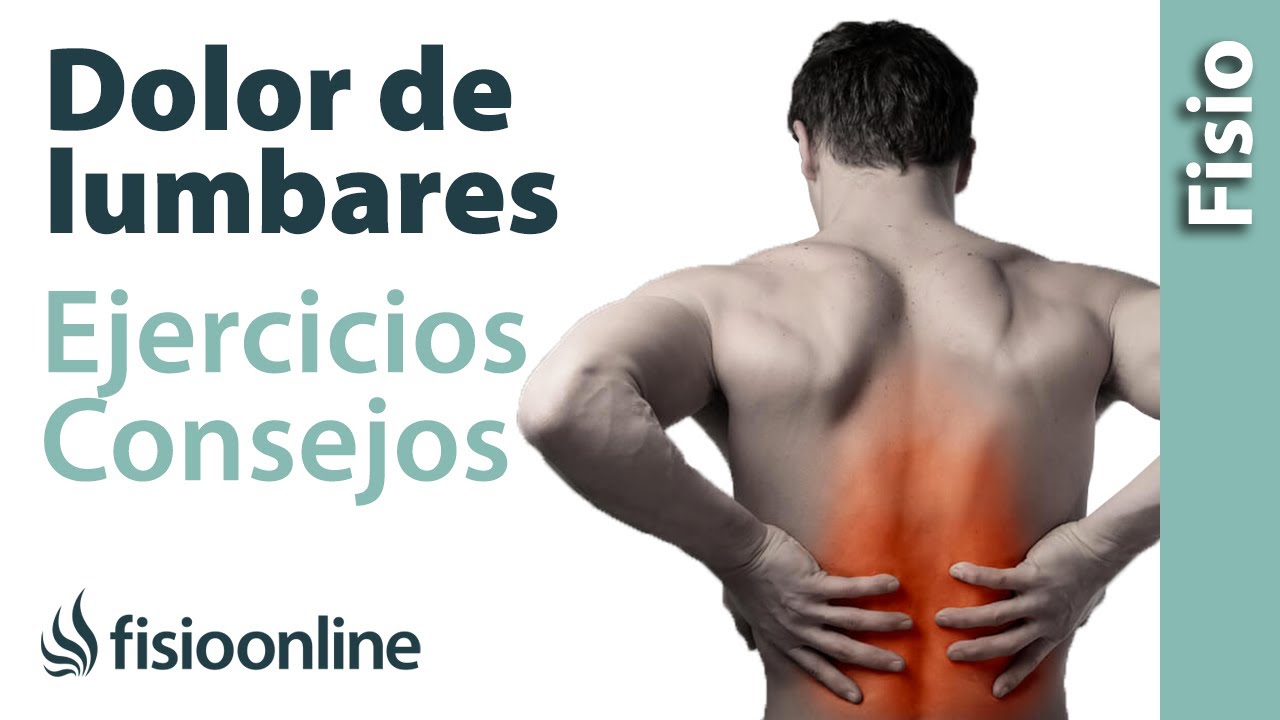 Dolor de LUMBARES. ¿Qué puedo hacer para mejorarlo? Claves, consejos, tips y ejercicios