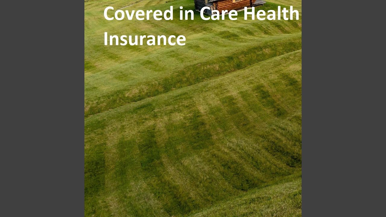 Covered in Care Health Insurance
