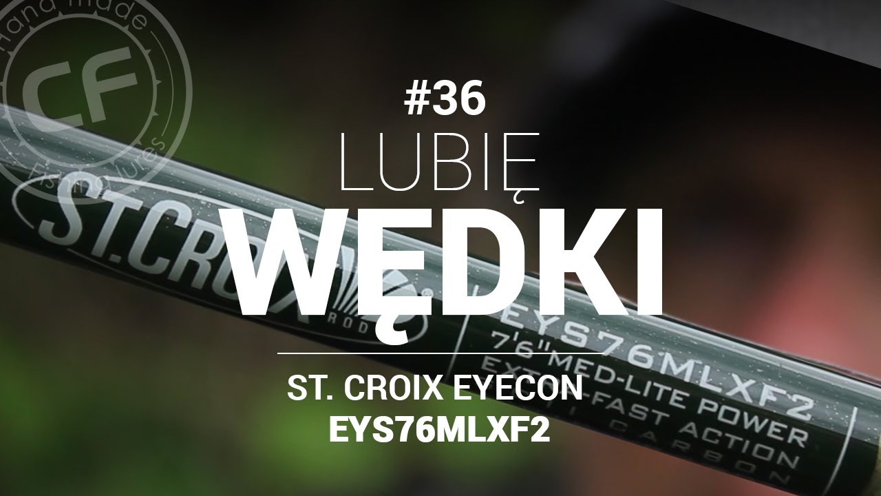 St. Croix Eyecon EYS76MLXF2 – Perełka w ofercie