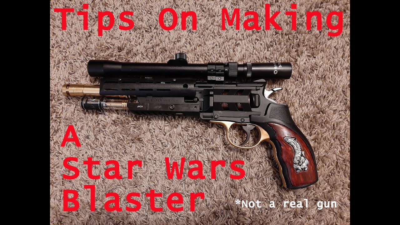 Tips on Making A Star Wars Blaster
