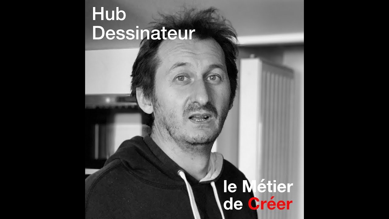 Hub - Dessinateur de BD  // le Métier de Créer  - S01E09