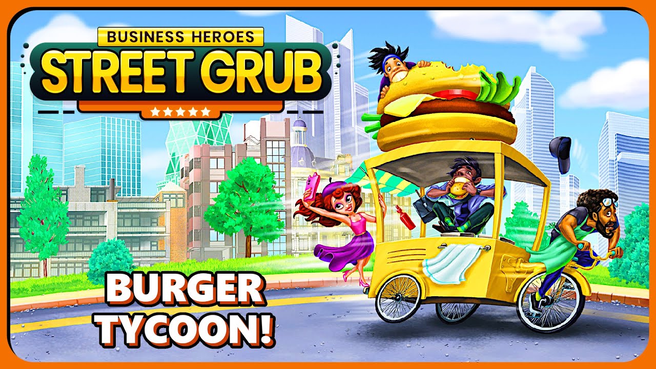 RUN A STREET FOOD EMPIRE! Business Heroes: Street Grub