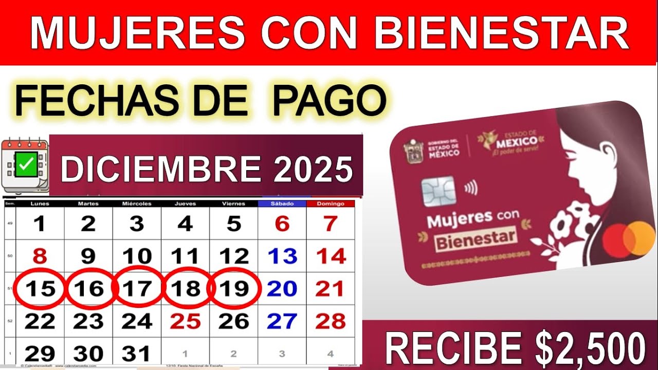 📆 FECHAS DE PAGO DICIEMBRE 2025 📢 Mujeres con Bienestar Edo Mex  💲2,500 &iexcl;Consulta Aqu&iacute;!