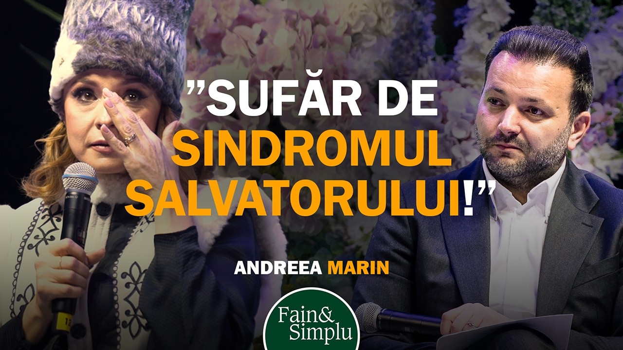 PODCASTUL ÎN CARE ANDREEA MARIN PLÂNGE. DE LA SINDROMUL SALVATORULUI LA LACRIMI. | Fain & Simplu 269