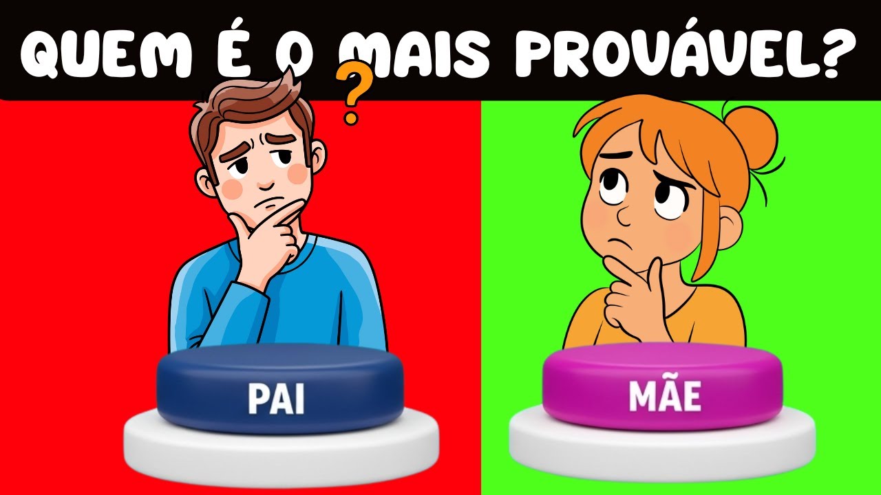 ESCOLHA UM BOTÃO PAI OU MÃE / 💙❤️ QUEM É O MAIS PROVÁVEL A FAZER ISSO? #quiz #trivia #trending