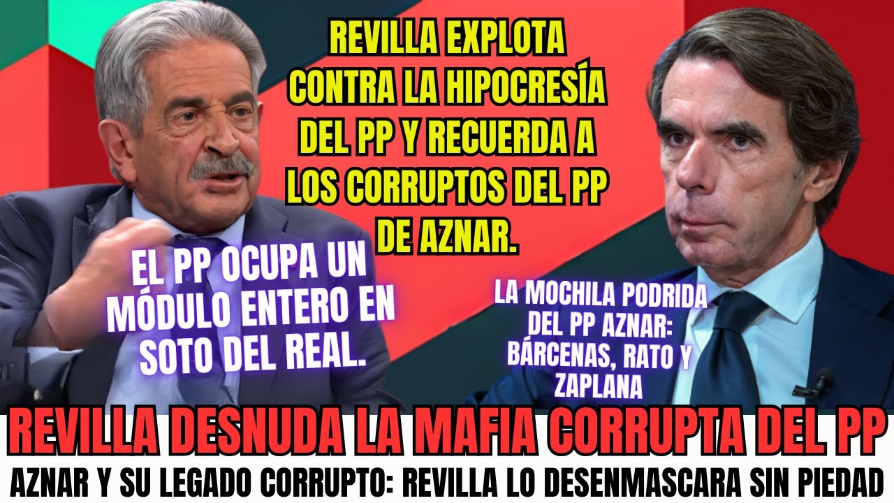 &ldquo;Revilla DESTROZA a Aznar El PP m&aacute;s corrupto de Espa&ntilde;a al descubierto&rdquo;
