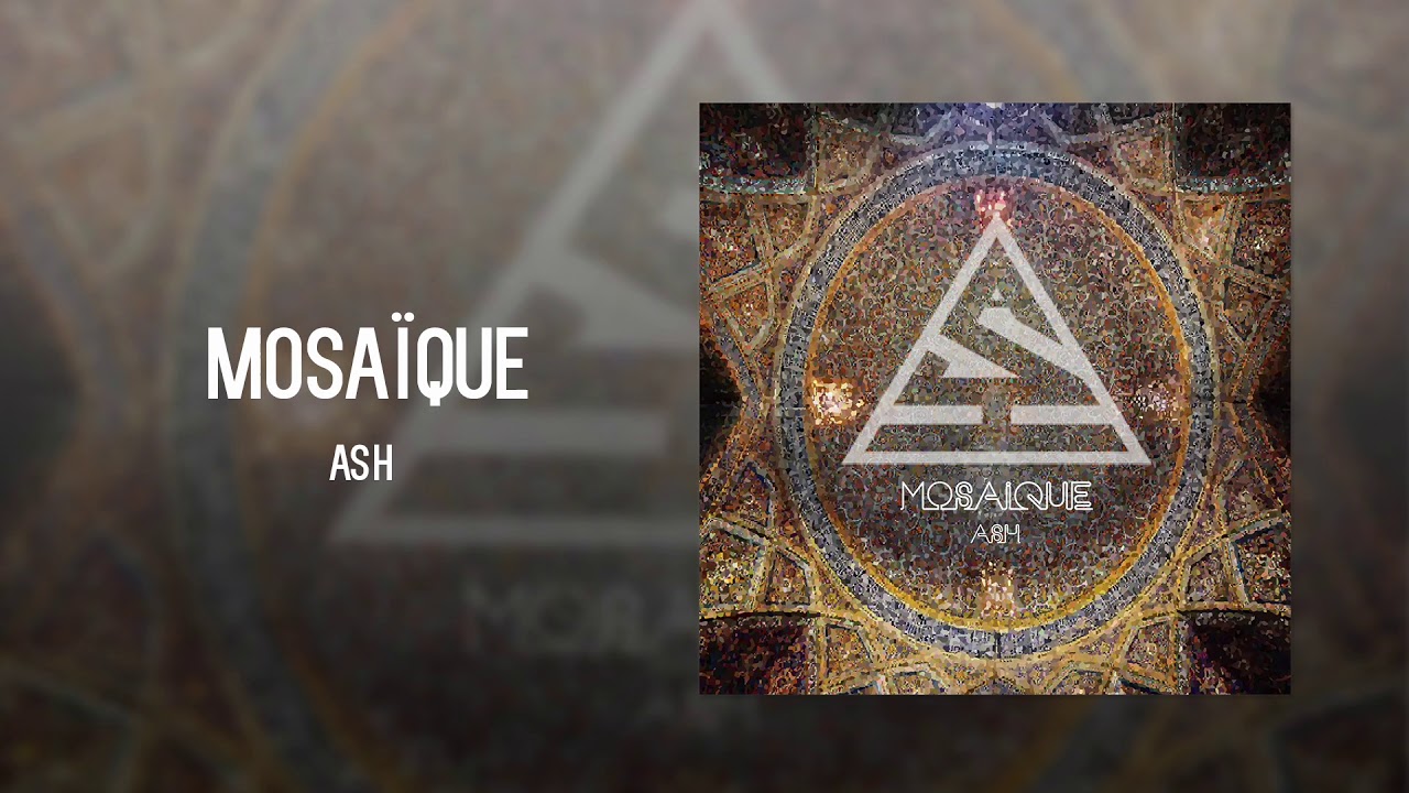 Ash - Mosa&iuml;que