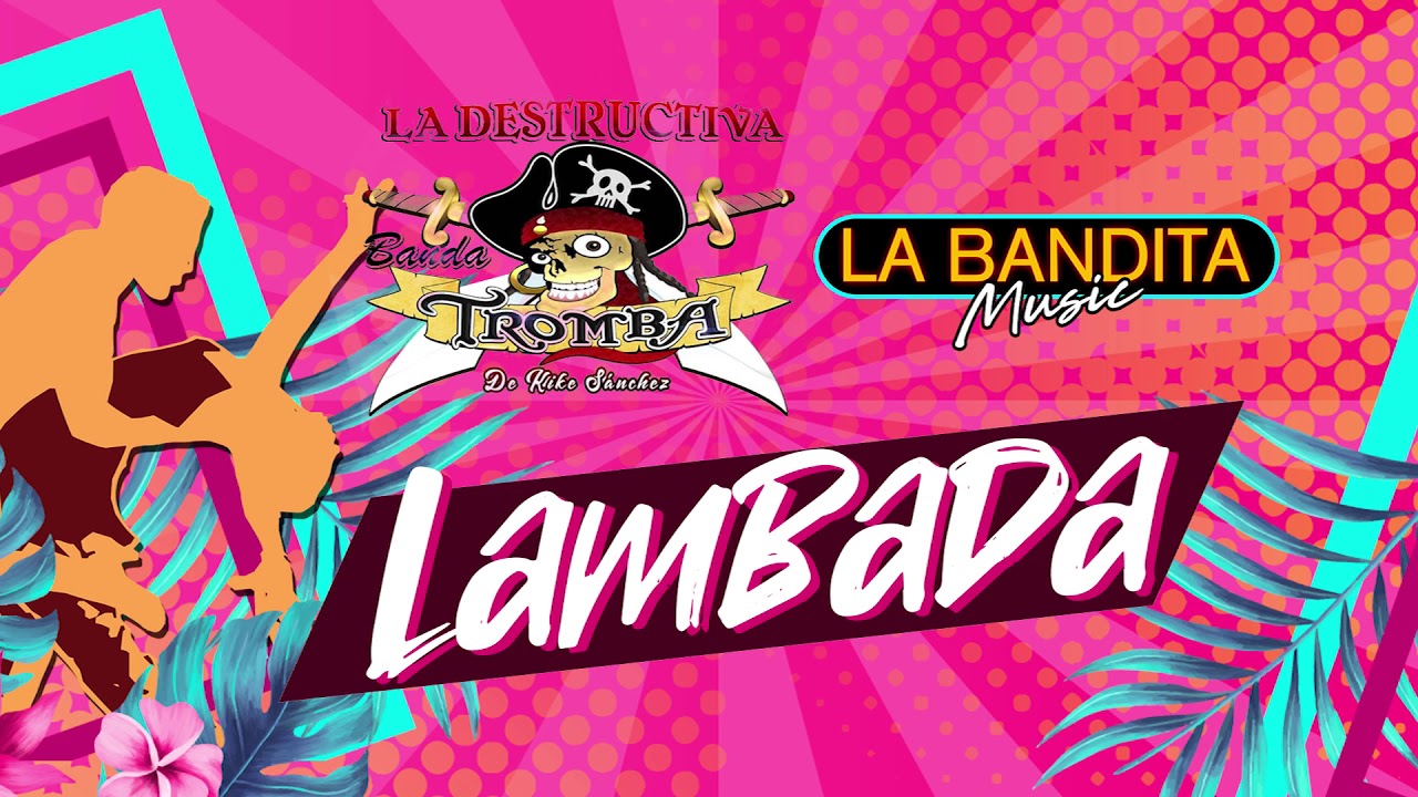 LAMBADA | LA DESTRUCTIVA BANDA TROMBA SINALOENSE
