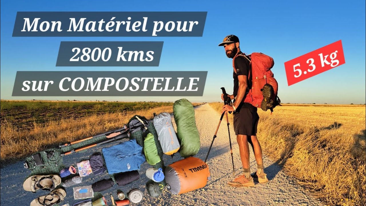 MON SAC A DOS DE 5.3 KG Après 2800 Kms SUR COMPOSTELLE. Liste Complète de Mon Matériel 🥾