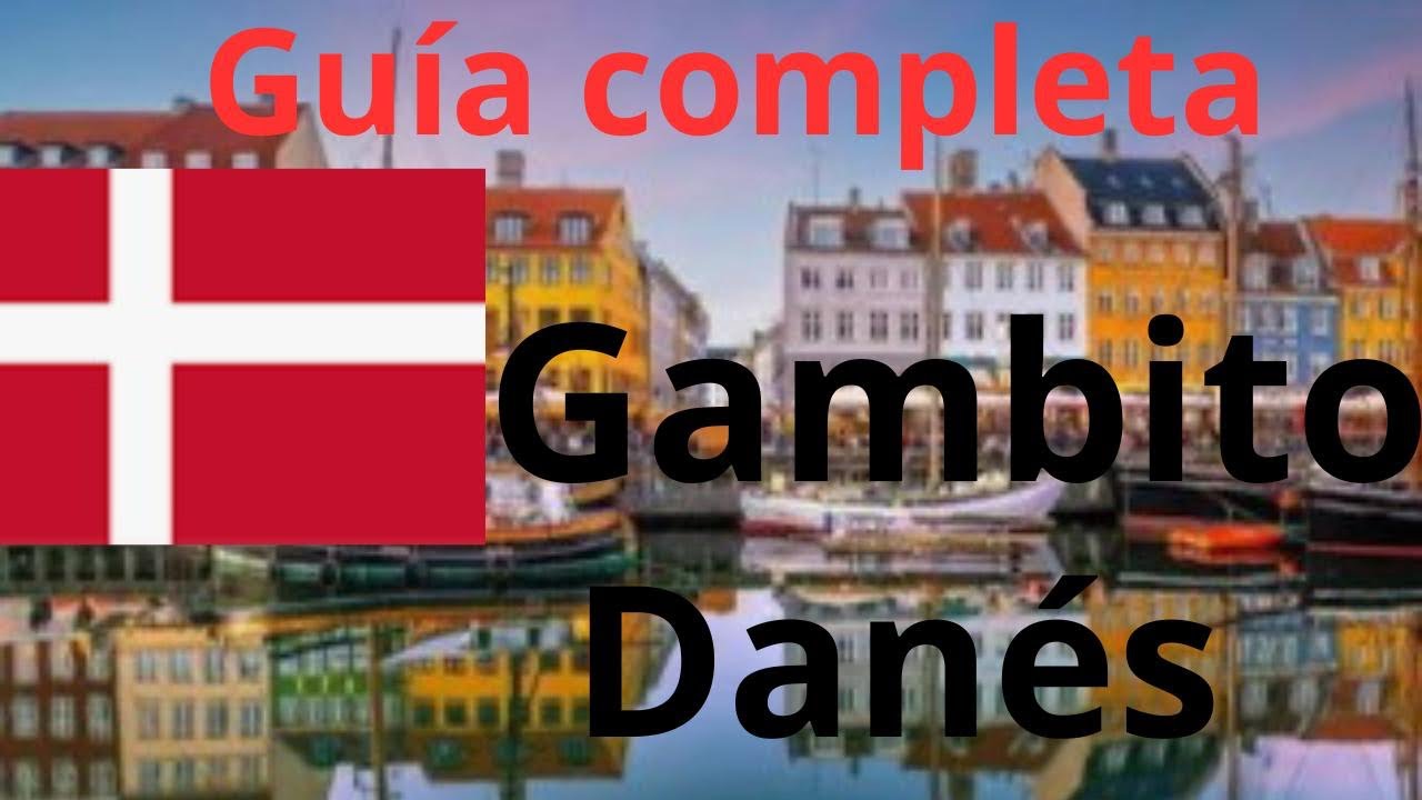 GUÍA COMPLEtA del gambito danés 