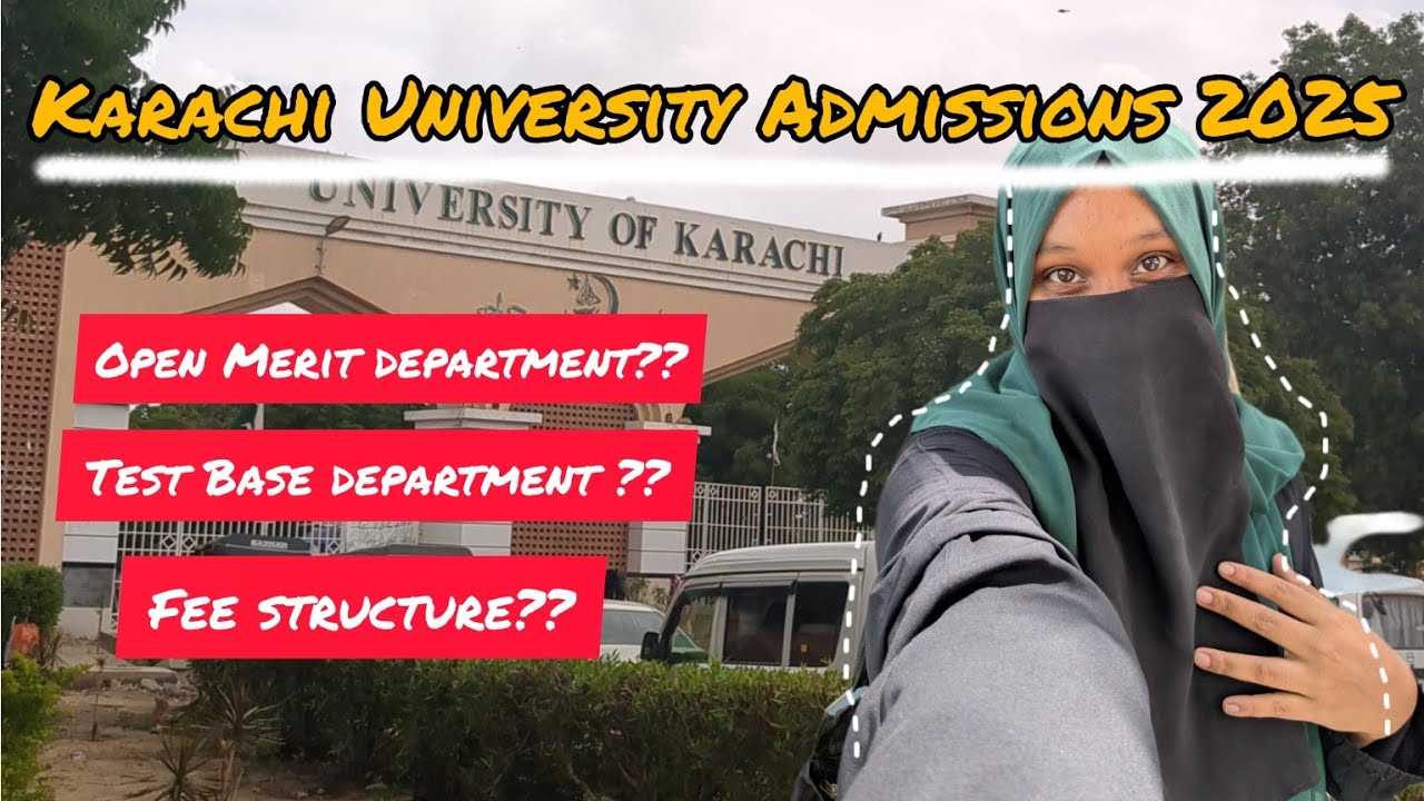 Karachi University Admission 2025 & 2026| Open Merit department |Test Base department |Fee Structure