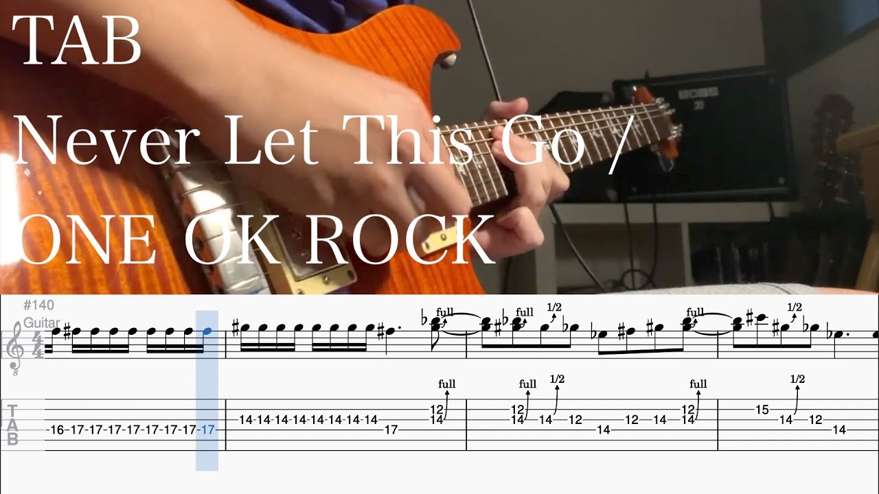 【TAB】Never Let This Go / ONE OK ROCK【ギター】
