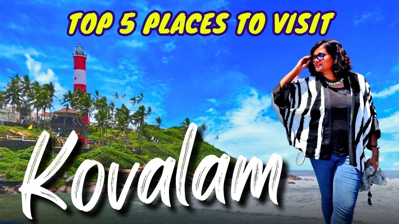 Kovalam | Things to do in Kovalam | Ultimate Kovalam Guide | Tourist places in Kovalam | Kerala