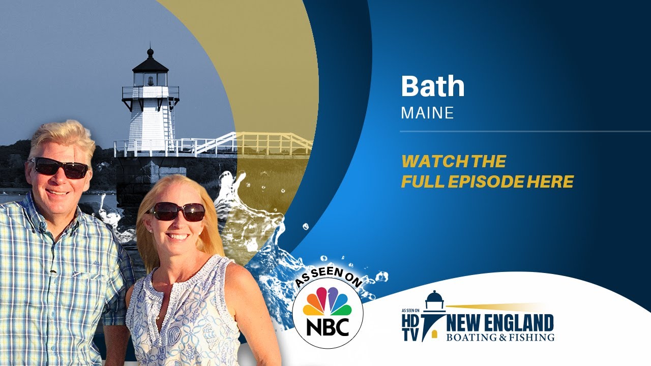 New England Boating: Bath, Maine (Full Episode)
