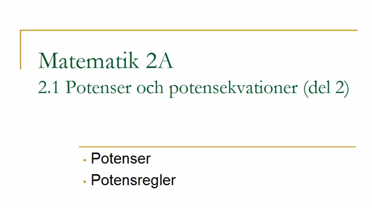 Matematik 2A, kapitel 2.1 – Potenser och potensekvationer (del 2)