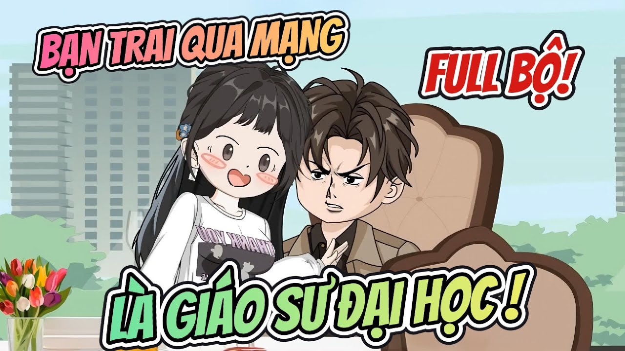 Full Bộ | Bạn Trai Qua Mạng Là Giáo Sư Đại Học | Nhà Của Amy