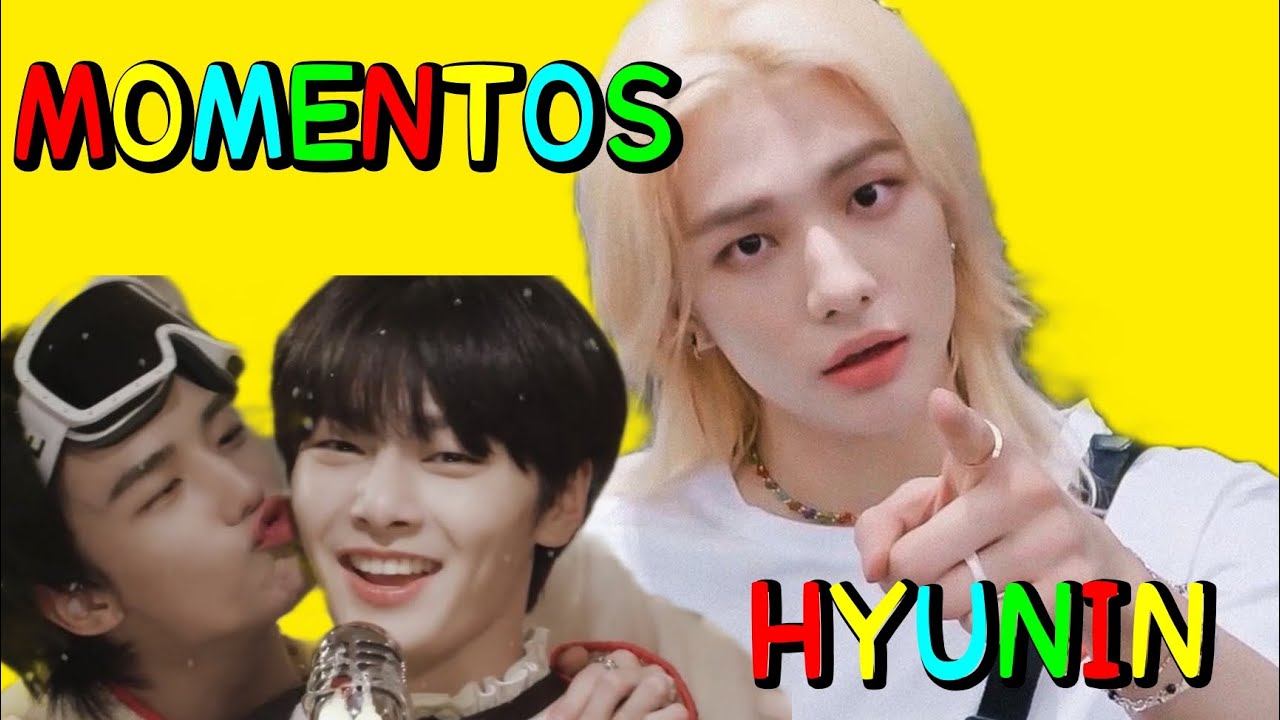 MOMENTOS HYUNIN #1