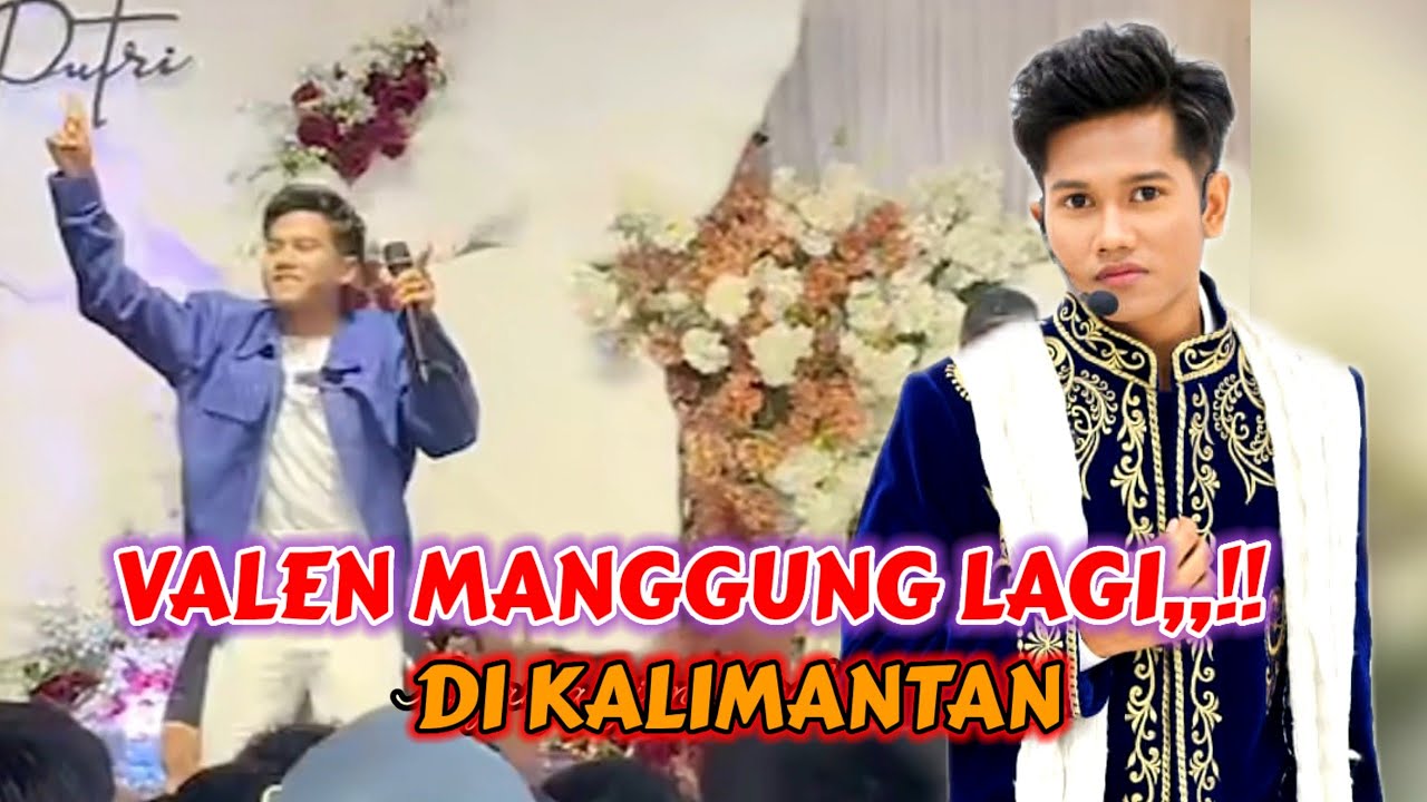 VALEN MANGGUNG DI KALIMANTAN ❤️👍👍