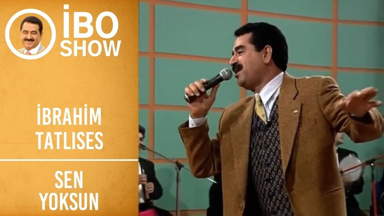 İbrahim Tatlıses - Sen Yoksun | İbo Show